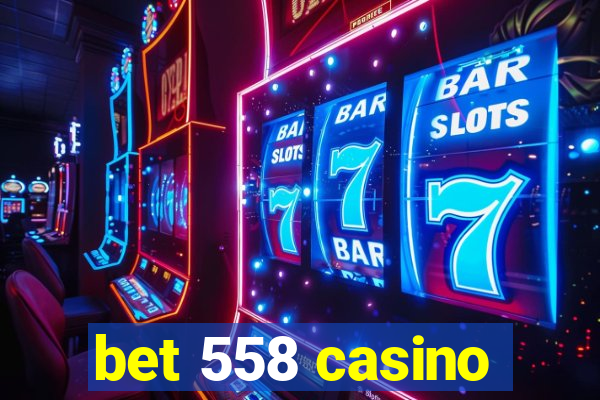 bet 558 casino